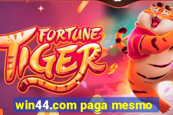 win44.com paga mesmo